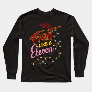 STRANGER THINGS: FIGHT LIKE A ELEVEN Long Sleeve T-Shirt